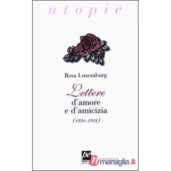 Lettere d'amore e d'amicizia (1891-1918)