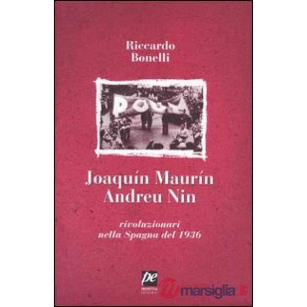 Joaquin Maurìn, Andreu Nin. Rivoluzionari nella Spagna del 1936
