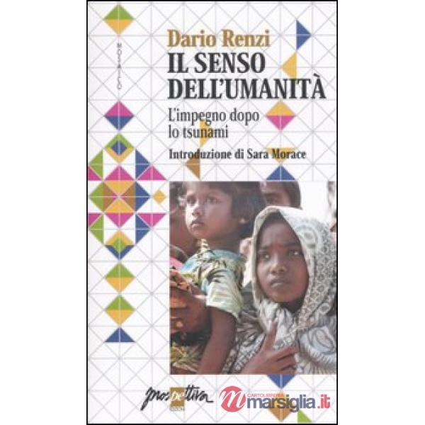 Senso dell'umanità. L'impegno dopo lo tsunami (Il)