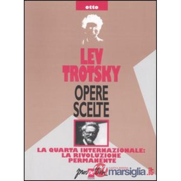 Opere scelte. Vol. 8: La Quarta Internazionale: la rivoluzione permanente