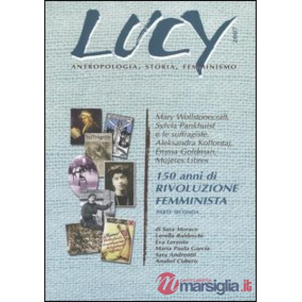 Lucy 2007. 150 anni di rivoluzione femminista