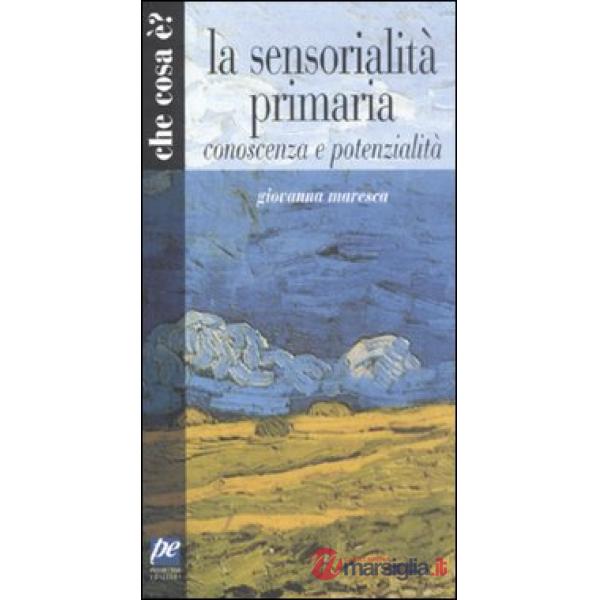 Sensorialità umana. Conoscenza e potenzialità (La)