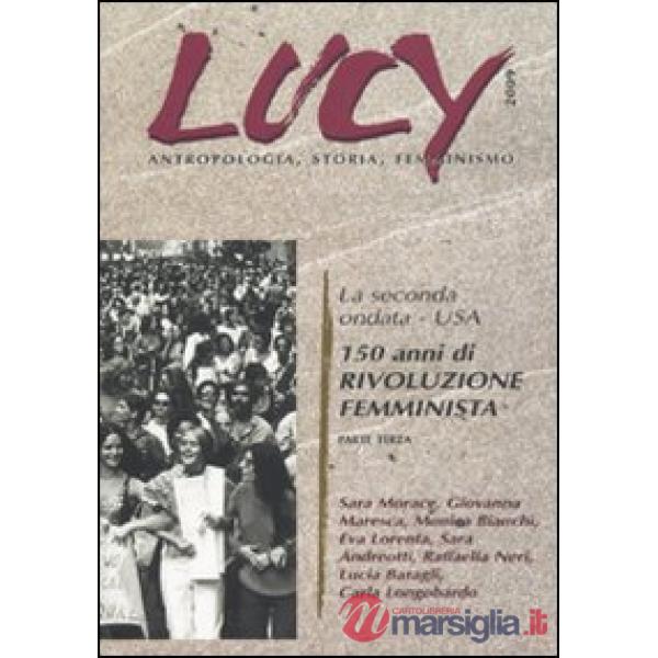Lucy. Antropologia, storia, femminismo. Vol. 3: La seconda oondata. USA. 150 ann