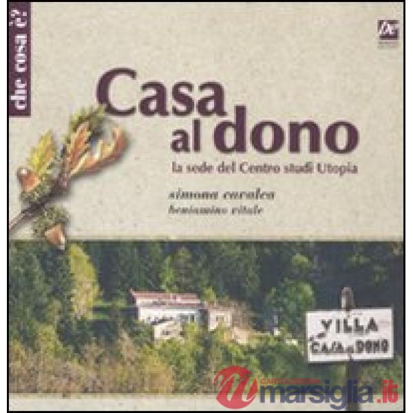 Casa al dono. La sede del Centro studi utopia