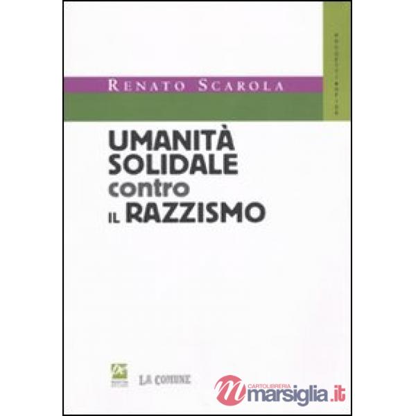 Umanità solidale contro il razzismo