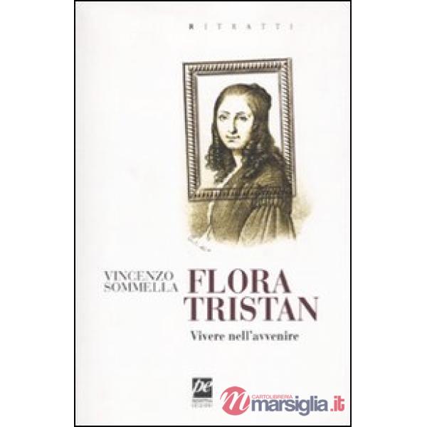 Flora Tristan. Vivere nell'avvenire