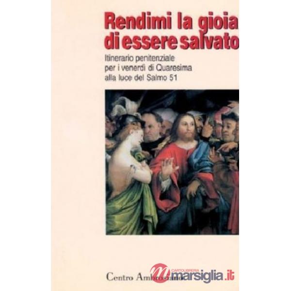 Rendimi la gioia di essere salvato. Itinerario penitenziale per i venerdì di Quaresima alla luce del salmo 51