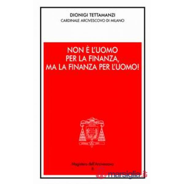 Non è l'uomo per la finanza, ma la finanza per l'uomo!. Orientamenti morali dell