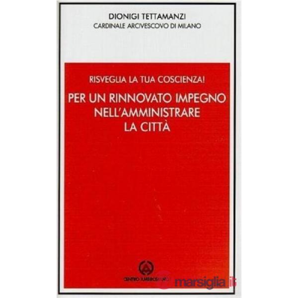 Risveglia la tua coscienza! Per un rinnovato impegno nell'amministrare la città