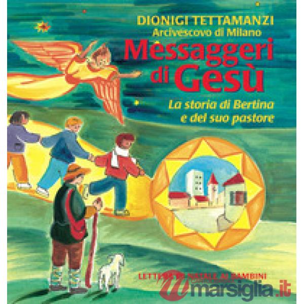 Messaggeri di Gesù. La storia di Bertina e del suo pastore. Lettera di Natale ai