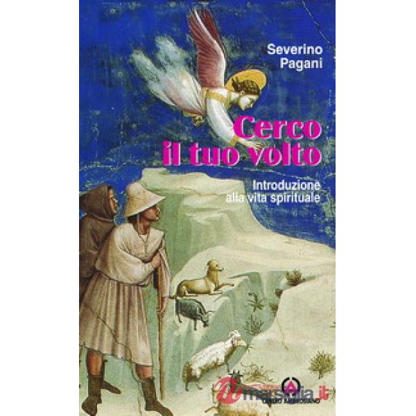 Cerco il tuo volto. Introduzione alla vita spirituale