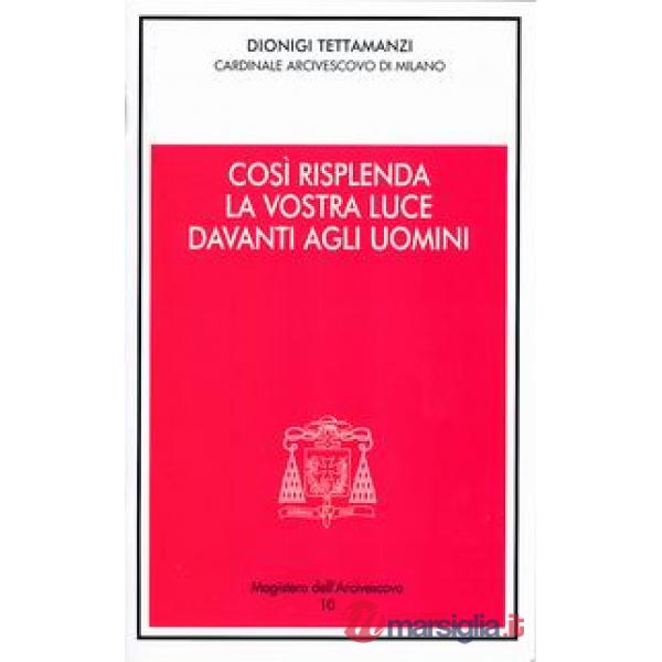 Così risplenda la vostra luce davanti agli uomini. Festa della Presentazione del Signore 2004
