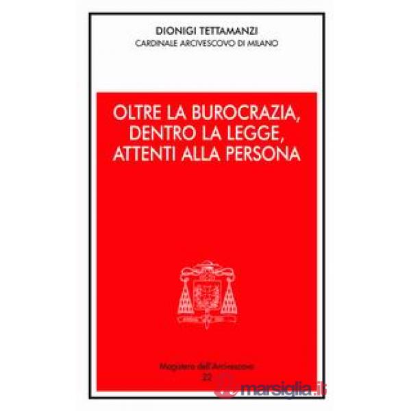 Oltre la burocrazia, dentro la legge, attenti alla persona