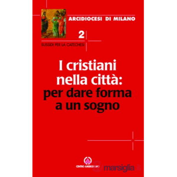 Cristiani nella città: per dare forma a un sogno (I)