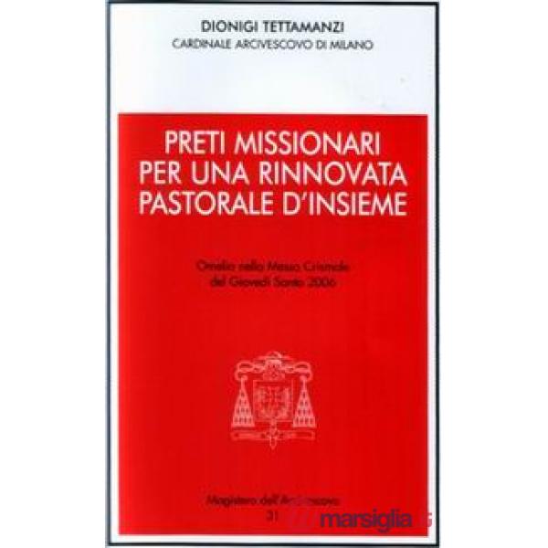 Preti missionari per una rinnovata pastorale d'insieme. Omelia nella Messa Crismale del Giovedì Santo 2006