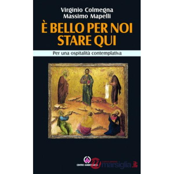 È bello per noi stare qui. Per una carità contemplativa