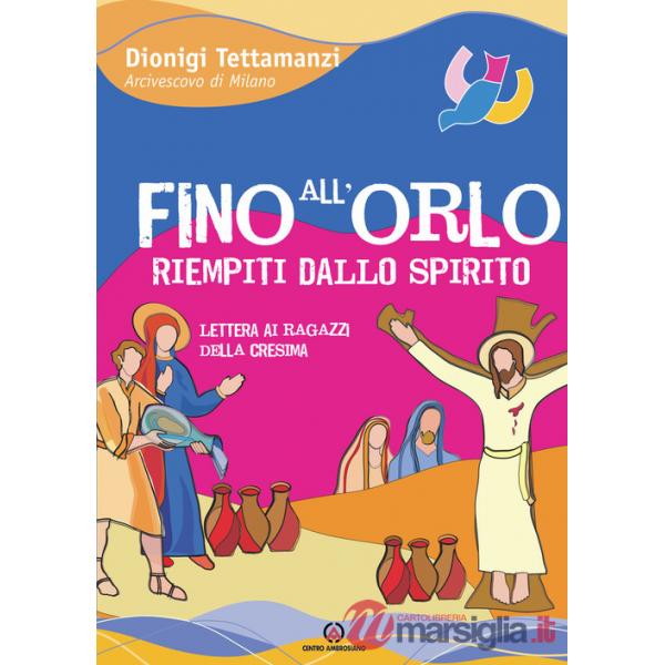 Fino all'orlo riempiti dallo Spirito. Lettera ai ragazzi della cresima