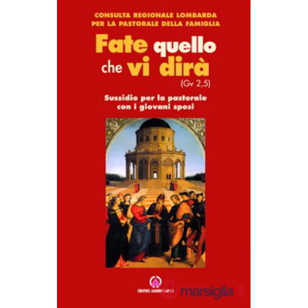 Fate quello che vi dirà (Gv 2,5). Sussidio per la pastorale con i giovani sposi