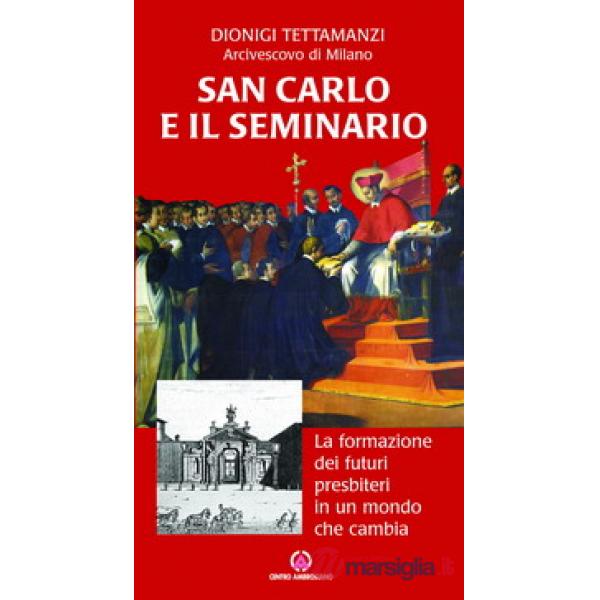San Carlo e il seminario. La formazione dei futuri presbiteri in un mondo che cambia