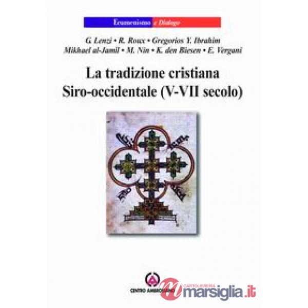 Tradizione cristiana siro-occidentale (V-VII secolo) (La)