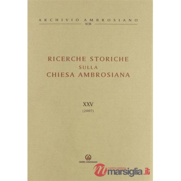 Ricerche storiche sulla Chiesa ambrosiana. Vol. 25