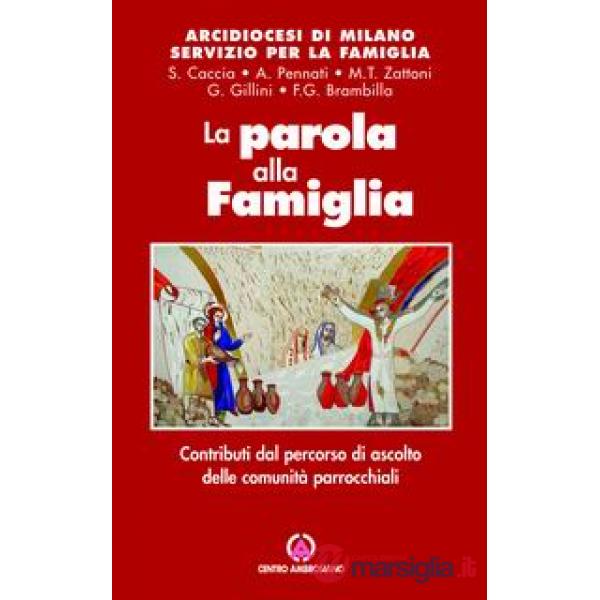 Parola alla famiglia. Contributi dal percorso di ascolto delle comunità parrocchiali (La)