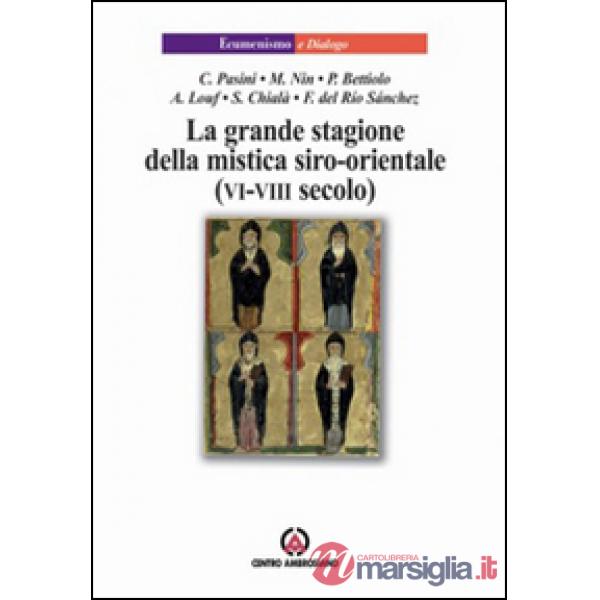 Grande stagione della mistica siro-orientale (VI-VIII secolo) (La)