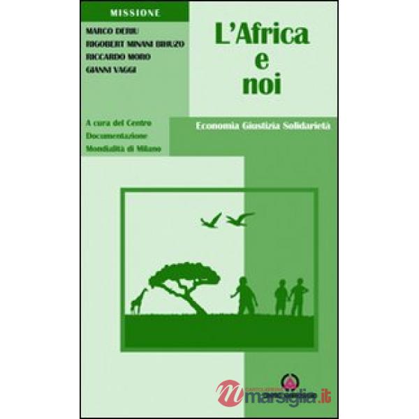 Africa e noi. Economia, giustizia, solidarietà (L')