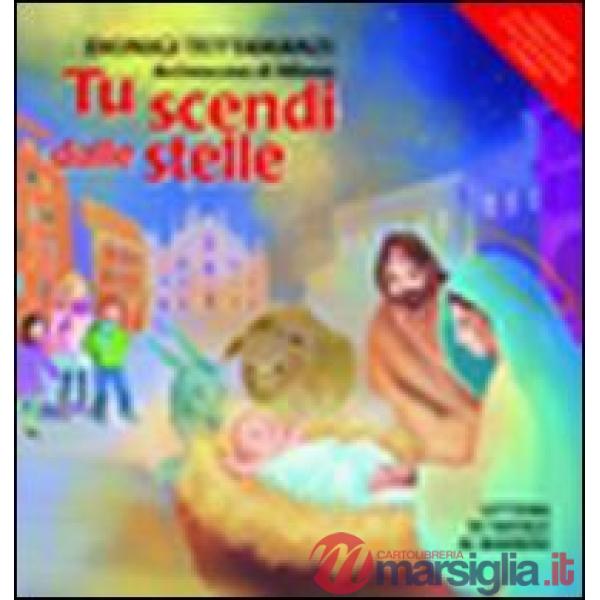 Tu scendi dalle stelle. Lettera di Natale ai bambini. Ediz. illustrata