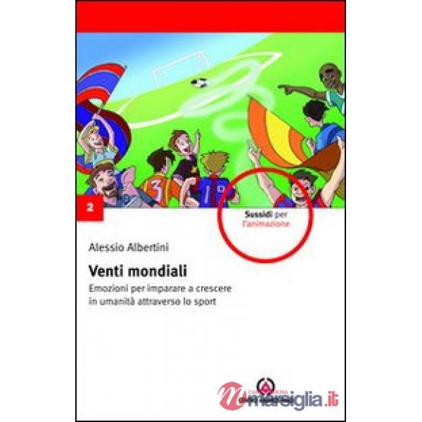Venti mondiali. Emozioni per imparare a crescere in umanità attraverso lo sport