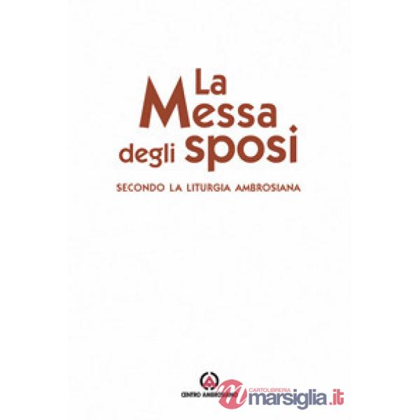 Messa degli sposi. Secondo la liturgia ambrosiana (La)