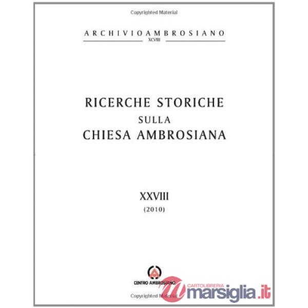 Ricerche storiche sulla Chiesa ambrosiana. Vol. 28