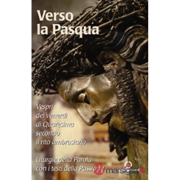 Verso la Pasqua. Vespri dei venerdì di Quaresima secondo il rito ambrosiano