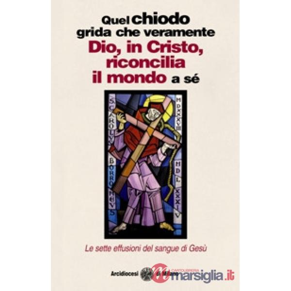 Quel chiodo grida che veramente Dio, in Cristo, riconcilia il mondo a sé. Le set