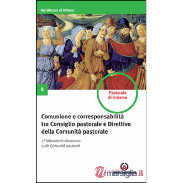 Comunione e corresponsabilità tra consiglio pastorale e direttivo della comunità pastorale