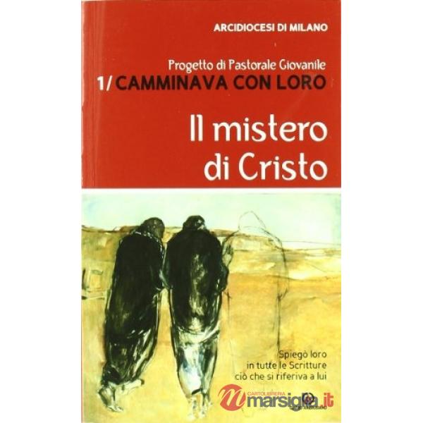 Camminava con loro. Vol. 1: Il mistero di Cristo