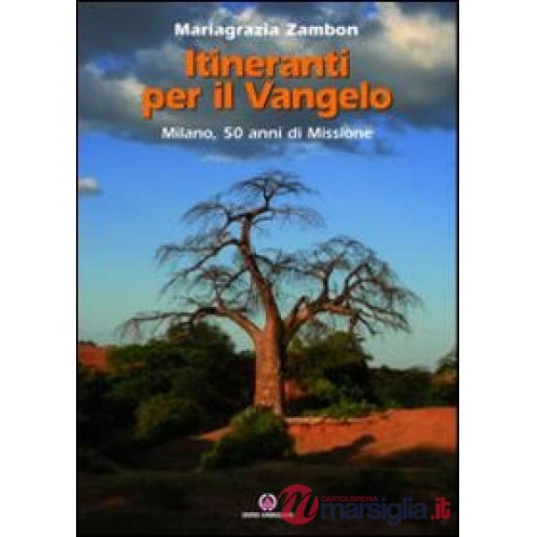 Itineranti per il Vangelo. Milano, 50 anni di missione