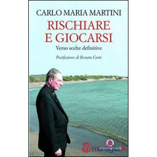 Rischiare e giocarsi. Verso scelte definitive