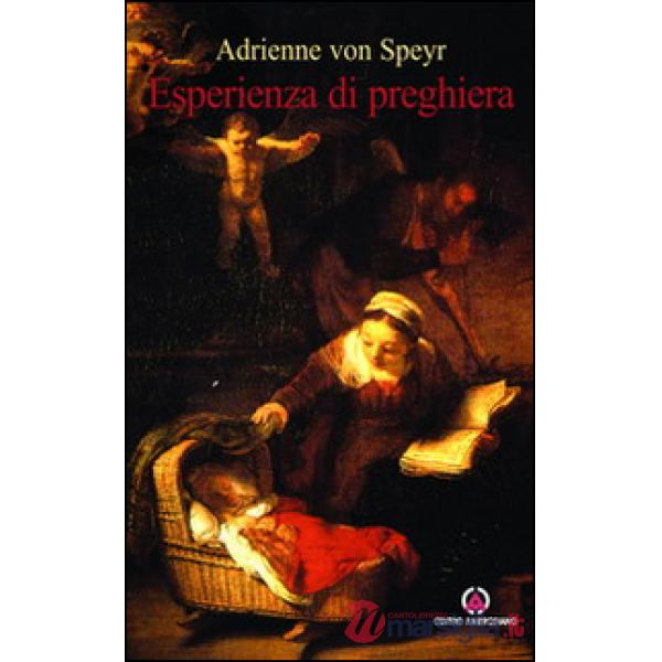 Esperienza di preghiera. Con «Le preghiere della terra» e «Le preghiere del cielo»