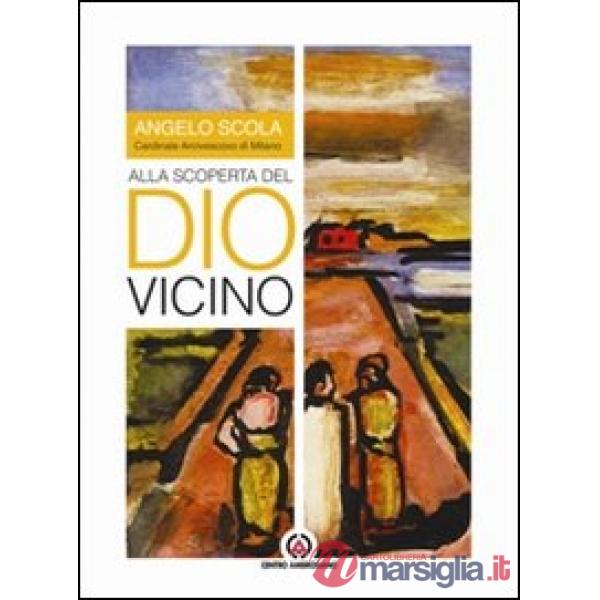 Alla scoperta del dio vicino. Lettera pastorale a tutti i battezzati e a quanti vorranno accoglierla