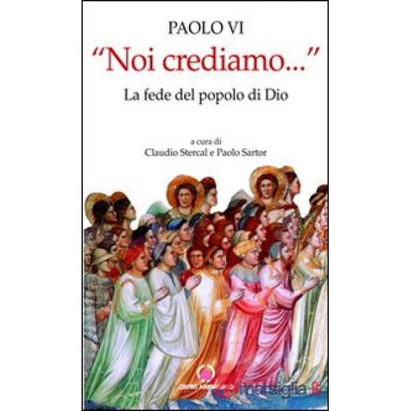 «Noi crediamo...». La fede del popolo di Dio