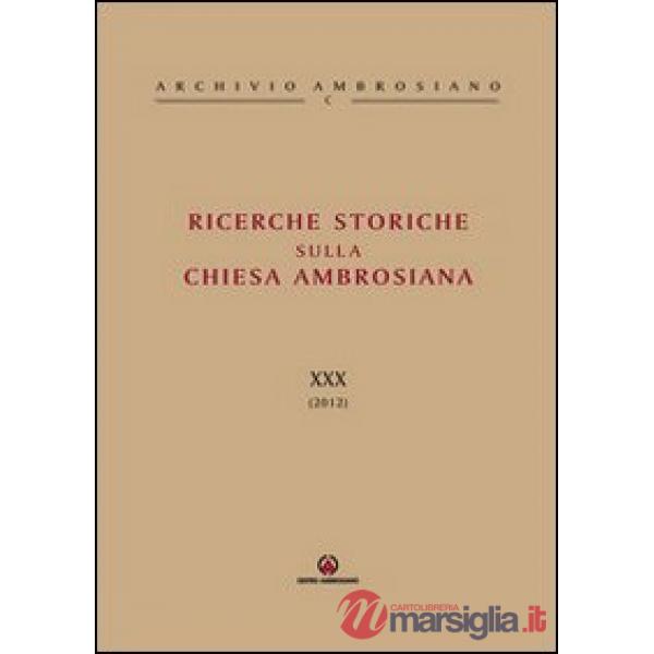 Ricerche storiche sulla Chiesa ambrosiana. Vol. 30
