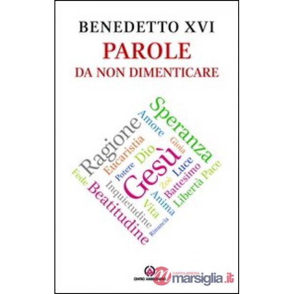 Benedetto XVI. Parole da non dimenticare