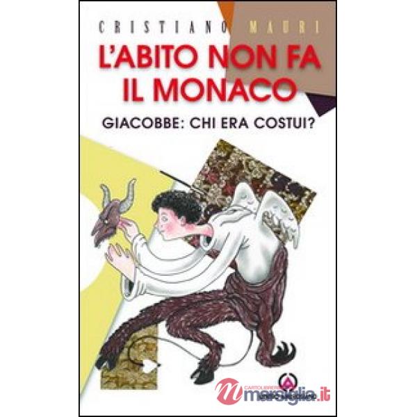 Abito non fa il monaco. Giacobbe: chi era costui? (L')