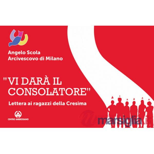 Vi darà il consolatore. Lettera ai ragazzi della cresima