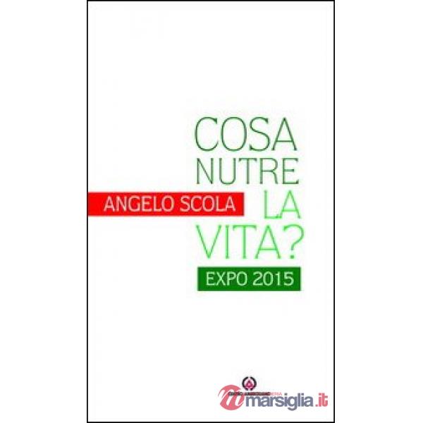 Cosa nutre la vita? Expo 2015