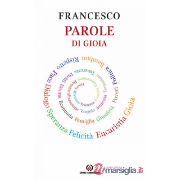 Francesco, parole di gioia