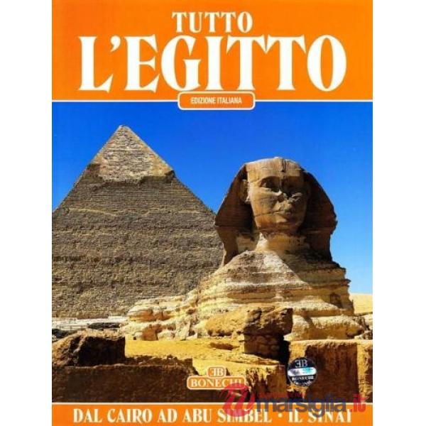 Tutto l'Egitto. Dal Cairo ad Abu Simbel e il Sinai
