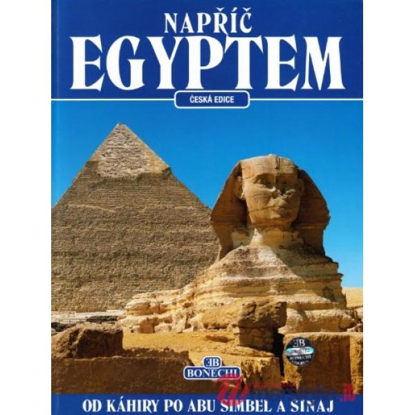 Tutto l'Egitto. Dal Cairo ad Abu Simbel e il Sinai. Ediz. ceca