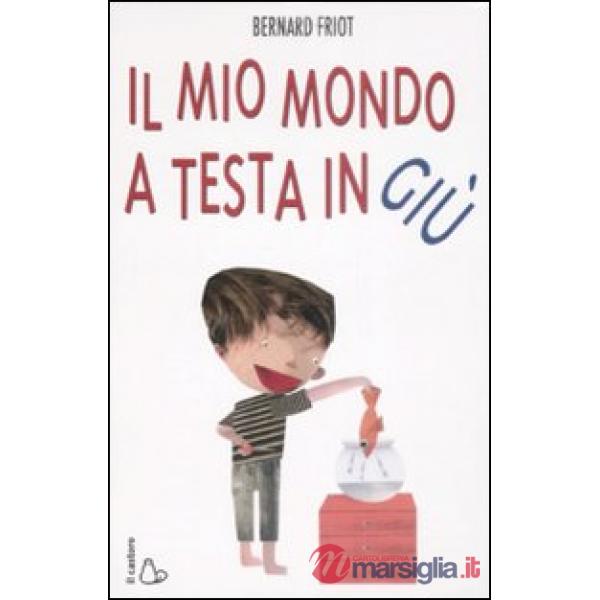 IL MIO MONDO A TESTA IN GIU'
